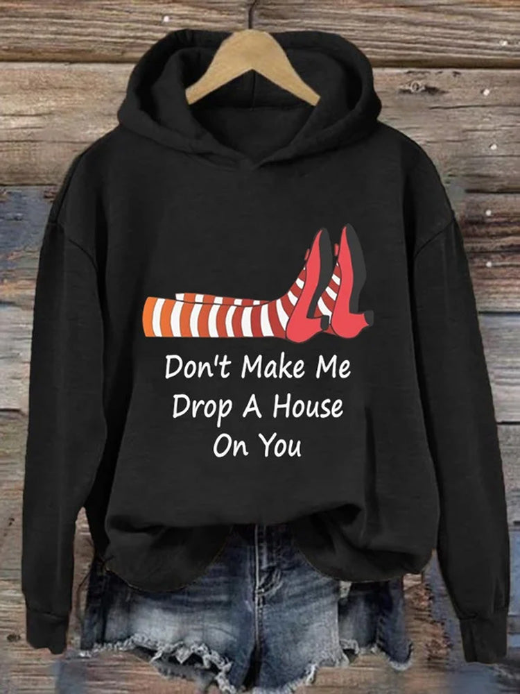 Comstylish Women's Don't Make Me Drop A House On You Printed Hoodie